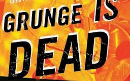 Grunge Is Dead: Oral History of Seattle Rock Music media 3