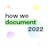 How We Document 2022