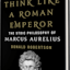 How To Think Like A Roman Emperor