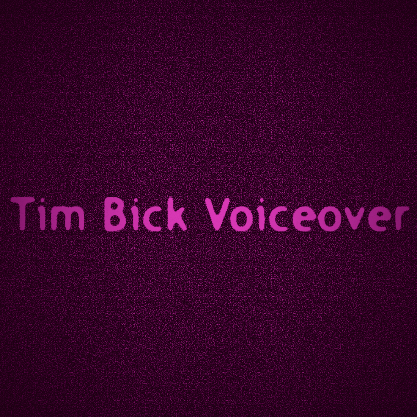 Tim Bick Voiceover