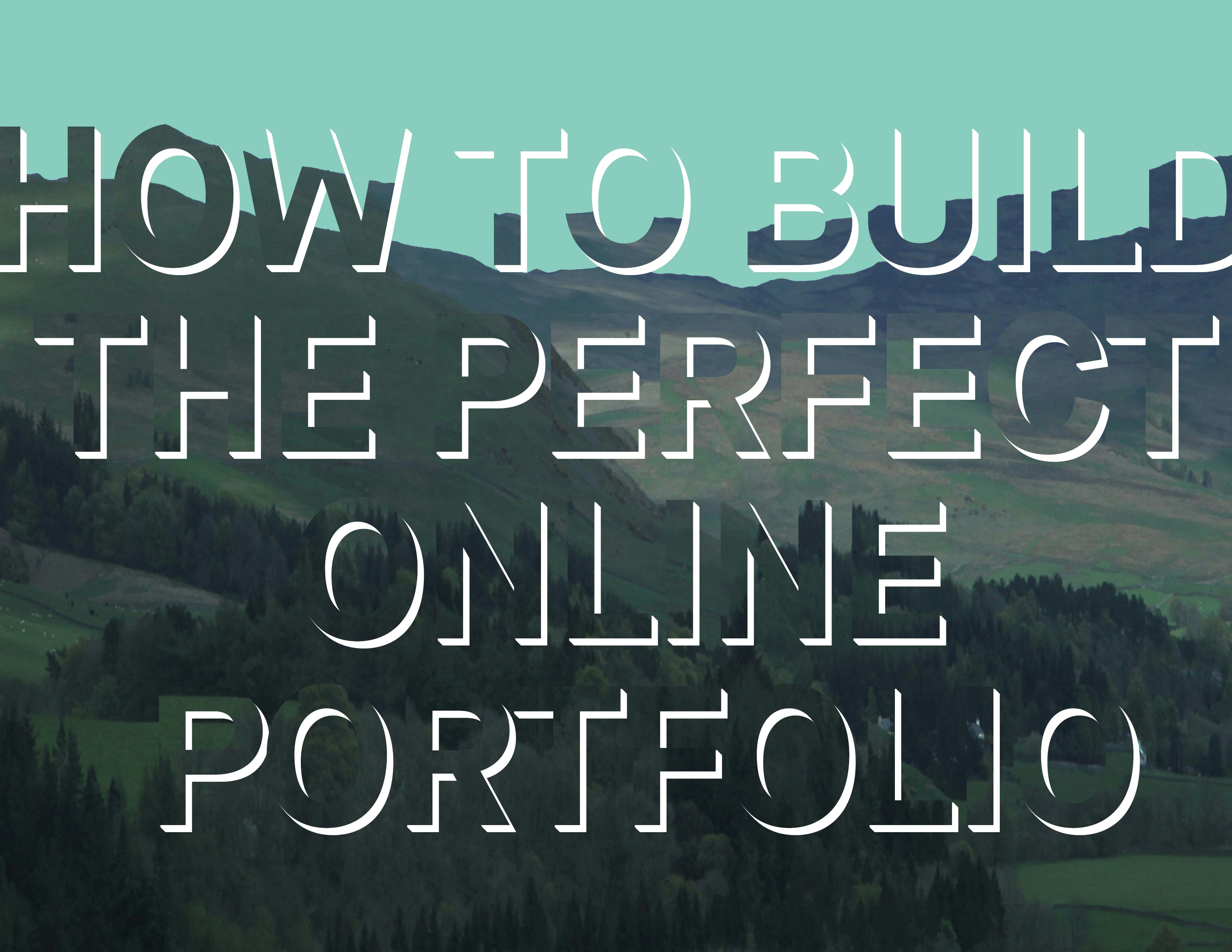 How to Build the Perfect Online Portfolio