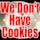 We Don't Have Cookies: Semi Funny
