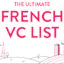 The Ultimate French VC list