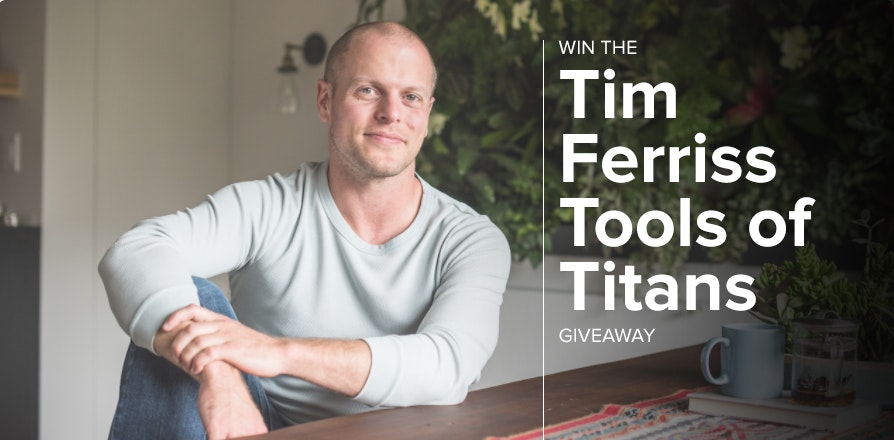 Be like Tim Ferriss. Win $1,500 of FREE goodies. 🤑