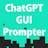 ChatGPT GUI Prompter
