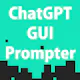 ChatGPT GUI Prompter