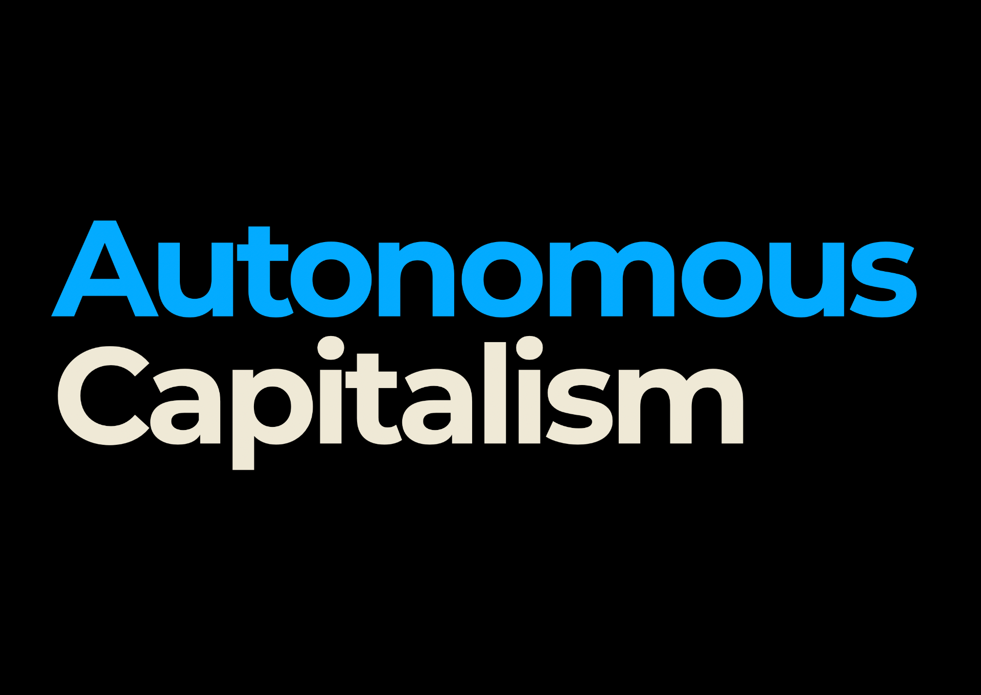 Autonomous Capitalism