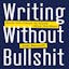 Writing Without Bullshit