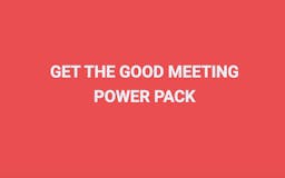 Good Meetings Power Pack media 1