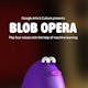 Blob Opera - Google Arts & Culture
