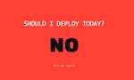 Should I Deploy Today? image