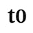 t0