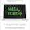 Hello, Startup