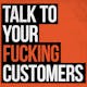 Talk To Your Fucking Customers! (If You Want To Build A Better B2B Startup)