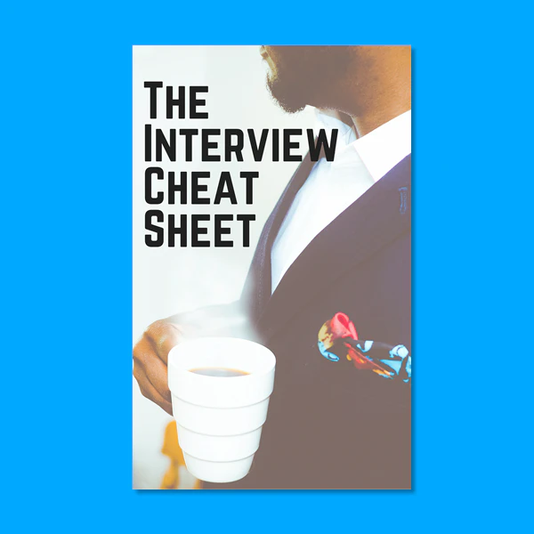 The Interview Cheat Sheet