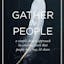 Gather The People