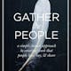 Gather The People