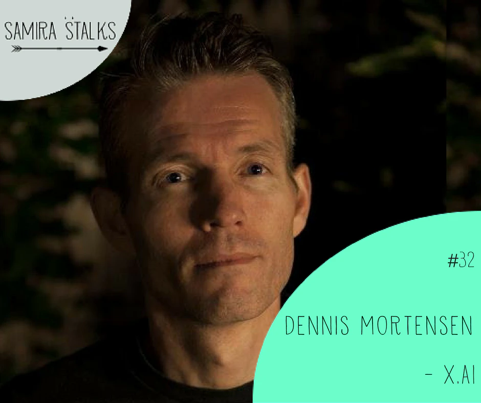 Samira Stalks x.ai - "Bring your own bot!" with Dennis Mortensen
