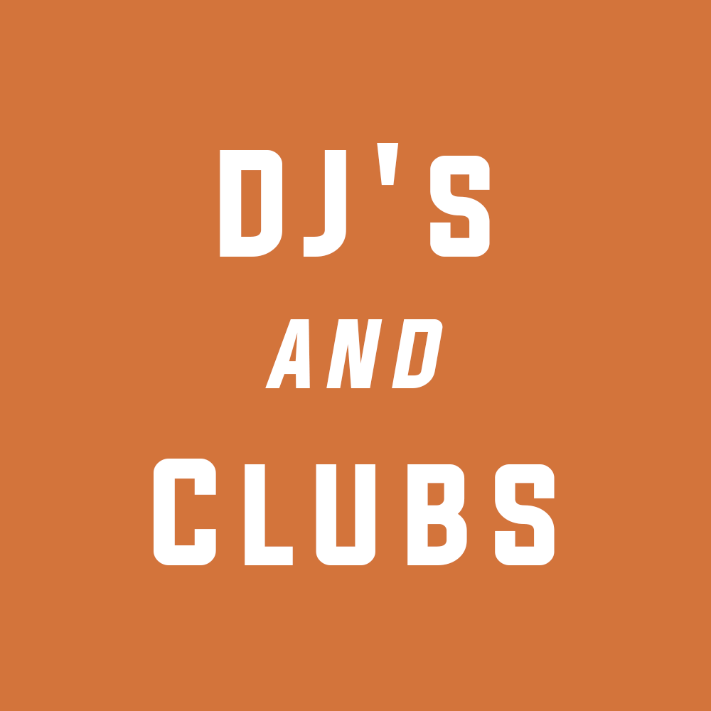 DJ's and Clubs