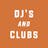 DJ's and Clubs