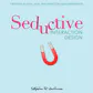 Seductive Interaction Design