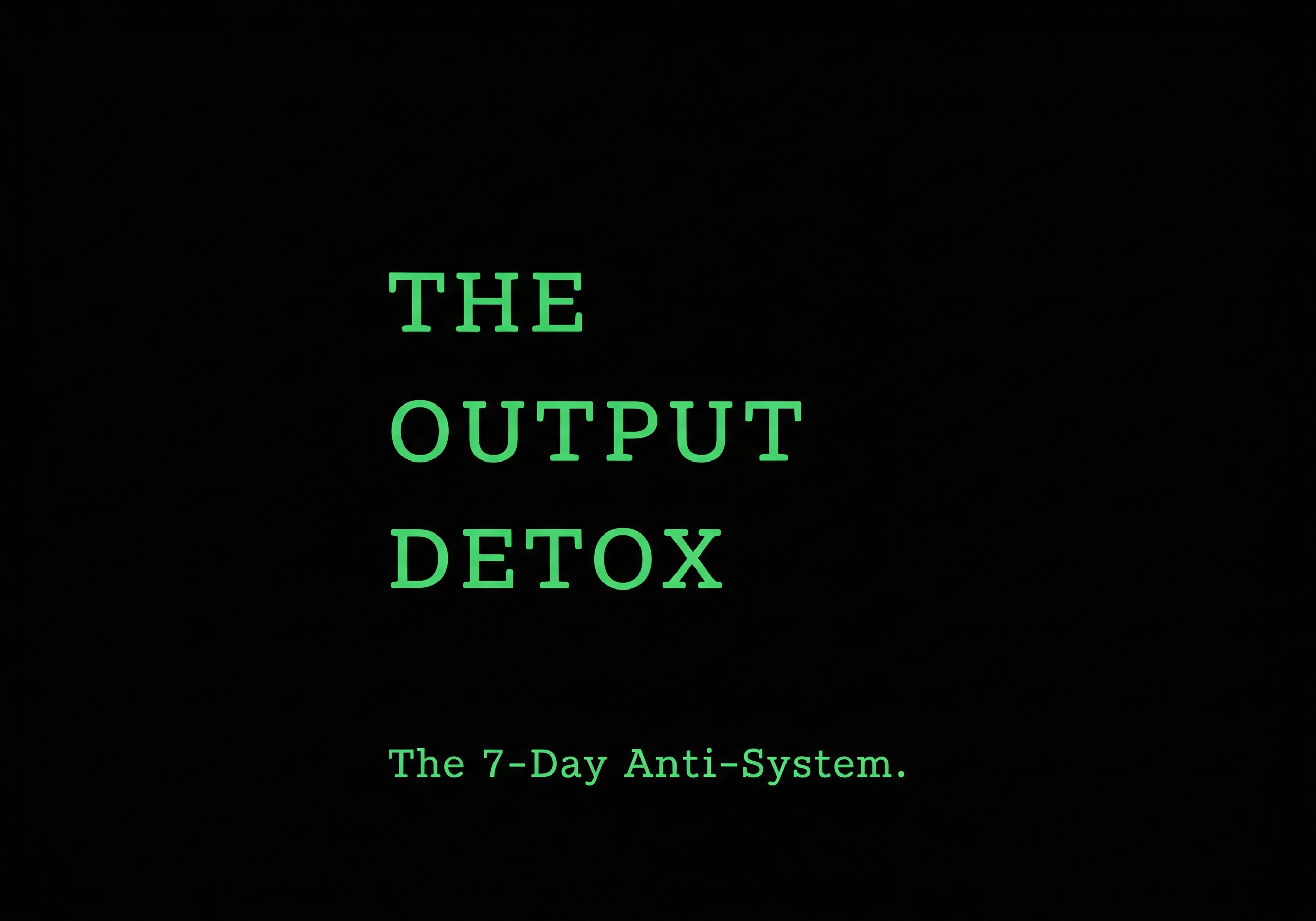 Output Detox Protocol