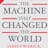 The Machine That Changed The World