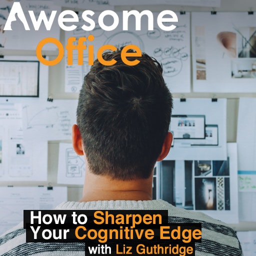 Awesome Office - How to Sharpen Your Cognitive Edge