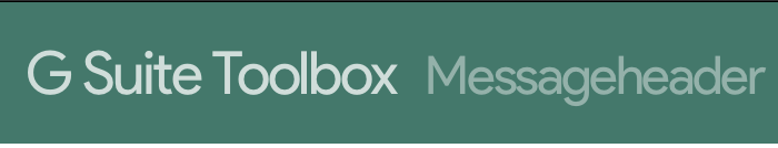 G Suite Toolbox Messageheader - Google 