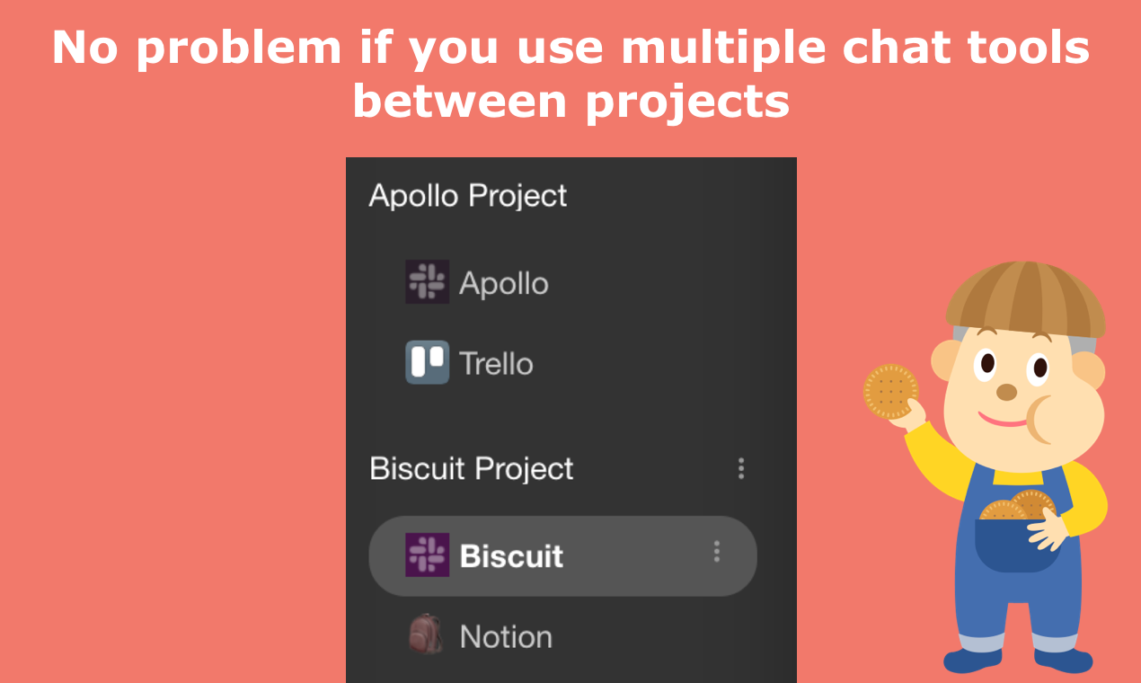 No problem if you use multiple chat tools between projects