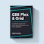Complete Guide to CSS Flex and Grid