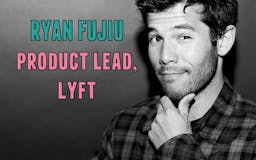 500 Startups Podcast - 45: Ryan Fujiu, Product Lead on Lyft's growth team media 1