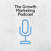 The Growth Marketing Podcast