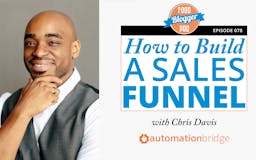 FBP 078: How to Build a Sales Funnel with Chris Davis from Automation Bridge media 2