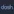 Dash