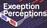 Exception Perceptions image