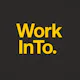 WorkInTo