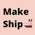 Make Ship 🚢