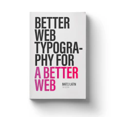 Better Web Type: The Book (2nd Edition)