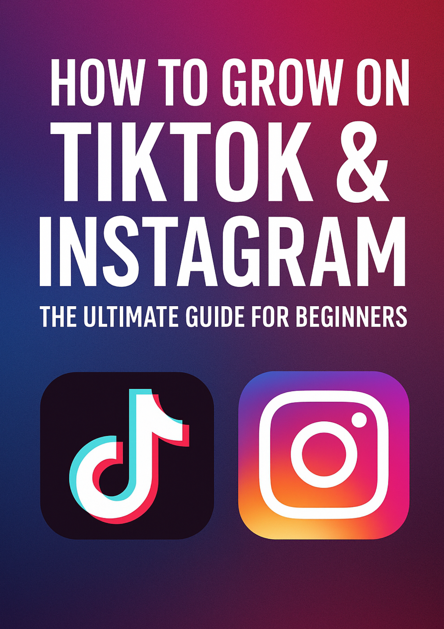 How to Grow on TikTok & Instagram