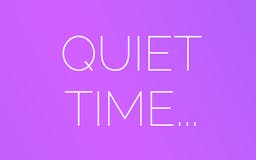 Quiet Time media 1