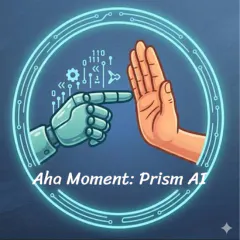 Aha Moment: Prism AI