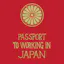 Passport to Working in Japan