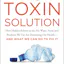 The Toxin Solution