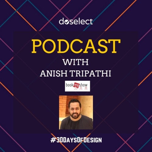 30 Days of Design with Anish Tripathi from BookMyShow