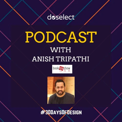 30 Days of Design with Anish Tripathi from BookMyShow