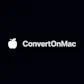 ConvertOnMac