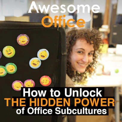 Awesome Office - How to Unlock the Hidden Power of Office Subcultures