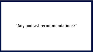 Any Podcast Recommendations? gallery image