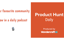 Unofficial Product Hunt daily podcast media 2